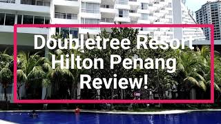 DoubleTree Resort Hilton Penang Review [upl. by Ecinuahs]