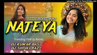 NATEYA NENU POTERA FOLK SONG EDM DHAMAL MIX BY DJ KUMAR BAS amp DJ SHIVA CRAZY [upl. by Nameerf637]