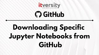 Downloading Specific Jupyter Notebooks from GitHub [upl. by Immak864]