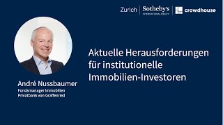 Aktuelle Herausforderungen für institutionelle ImmobilienInvestoren  Dr André Nussbaumer [upl. by Mat]