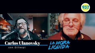 Carlos Ulanovsky con Gillespi en La Hora Líquida  937 Nacional Rock [upl. by Tracie]