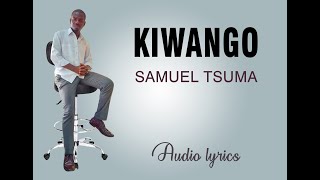 KIWANGO  Samuel Tsuma  Sms SKIZA 6912004 to 811 [upl. by Brunhild478]