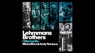 Lehmanns Brothers Micky More Andy Tee  I Wanna Be Micky More amp Andy Tee Extended Vocal [upl. by Grimaud]