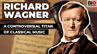 Richard Wagner A Controversial Titan of Classical Music [upl. by Htrag734]