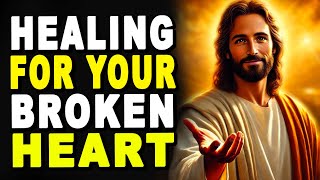 Gods Healing Promise for Your Broken Heart ✞ God Message Today ✞ Daily Jesus Devotional [upl. by Sean]