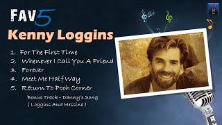 Kenny Loggins  Fav5 Hits [upl. by Adlai]