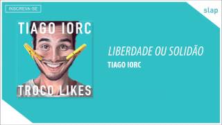 TIAGO IORC  Liberdade ou Solidão Áudio Oficial [upl. by Htebiram613]