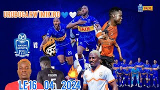 💙le16042024 rayonsports💥 ITITIJE BUGESERA OH RAYON YUBAHWE HABAYE AKANTU MUBANGA RIKOMEYE [upl. by Callie]