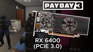 PAYDAY 3 Technical Beta vs RX 6400 PCIe 30 1080p Low [upl. by Desimone]