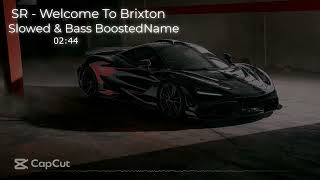 1 hour  SR  Welcome To Brixton  Slowed amp Bass Boosted [upl. by Salangia]