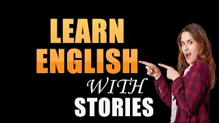 Accelerate English Learning with Engaging Stories Skyrocket Your Listening Skills amp Fluency Today [upl. by Cnut]