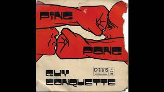 Guy Conquette  Ping Pong [upl. by Leelahk]