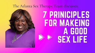 7 Principles for Making a Good Sex Life Unlocking Pleasure Connection and Satisfaction [upl. by Amathiste]