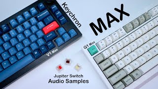 Keychron Q1V1 MAX  Audio Comparison ALL Jupiter Switches [upl. by Casey]