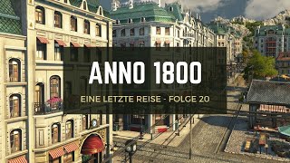 Investoren  Anno 1800  Folge 20  Alle DLC inkl Mods  GermanDeutsch [upl. by Jarrow512]