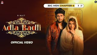 Adla Badli  R Nait  Big Men Chapter 4  New Punjabi Song 2024 [upl. by Pederson604]