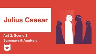 Julius Caesar by Shakespeare  Act 3 Scene 3 Summary amp Analysis [upl. by Mayram]