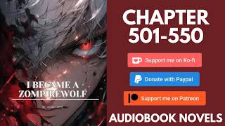 I Became A Zompirewolf – Chapter 501 to chapter 550 [upl. by Wendalyn377]