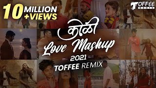 Koli Love Mashup 2021  Toffee Remix [upl. by Arette]