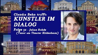 quotKünstler im Dialogquot Folge 52 Interview mit Julian Rohde Tenor am Theater Hildesheim [upl. by Fitzsimmons]