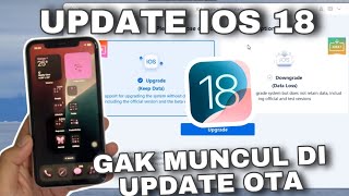 iOS 18 not Showing up Cara UpgradeDowngrade iOS 18 Tanpa Kehilangan Data [upl. by Daney]