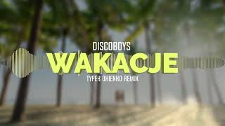 DiscoBoys  Wakacje TYPEK OKIENKO REMIX [upl. by Dowdell]