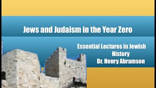 Jews and Judaism in the Year Zero Essential Lectures in Jewish History Dr Henry Abramson [upl. by Chemesh385]