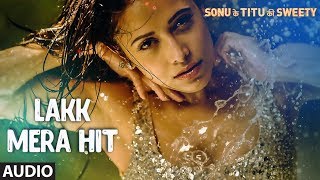 Lakk Mera Hit Full Audio Song  Sonu Ke Titu Ki Sweety  Sukriti Kakar Mannat Noor amp Rochak Kohli [upl. by Billat]