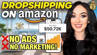 How to Start Dropshipping on Amazon  STEP BY STEP  NO ADS amp NO MARKETING FREE COURSE [upl. by Narrad]