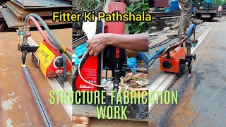 Structure Fabrication Work  Gas Cutting Work  core Cutter Drill Machine  Fitter Ki Pathshala [upl. by Tiebout615]