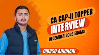 Interview of CA CAPII Topper Dibash Adhikari  December 2023 Exams  CA Aspirants  Nepal [upl. by Nilla149]