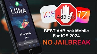 iOS 17 Install Adblock Luna VPN and Block ads working 100 NO JAILBREAK  AdBlock Mobile 2024 [upl. by Virginie443]