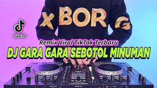 DJ GARA GARA SEBOTOL MINUMAN REMIX FULL BASS VIRAL TIKTOK TERBARU 2024 [upl. by Renado]