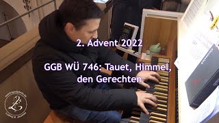 GGB WÜ 749 Tauet Himmel den Gerechten 2 Advent 2022 [upl. by Oswal248]