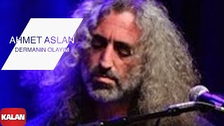 Ahmet Aslan  Dermanın Olayım I NaMükemmel © 2015 Kalan Müzik [upl. by Nada]