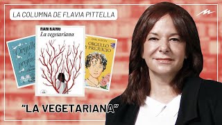 La Vegetariana la recomendación literaria de Flavia Pittella [upl. by Ahsinam43]