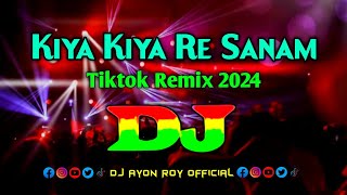 Kiya Kiya Re Sanam  Dj Remix  Akshay Kumar  Tiktok Remix  Dj Song 2024  Bollywood Dj Remix [upl. by Samau856]