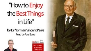 Dr Norman Vincent Peale  quotThe Best Things in Lifequot [upl. by Ronica]