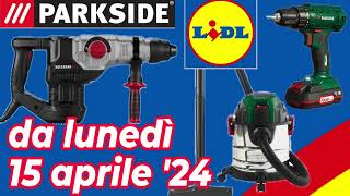 Volantino LIDL dal 15 aprile 24  PARKSIDE fai da te volantinolidl parkside faidate [upl. by Leong]