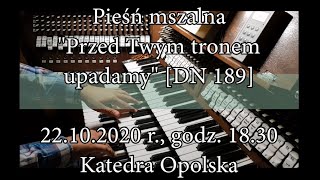 Przed Twym tronem upadamy DN 189  pieśń mszalna [upl. by Bysshe]