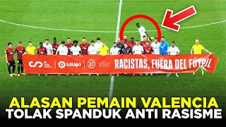 PEMAIN VALENCIA INI OGAH BERDIRI DI BELAKANG TULISAN ANTI RASIS [upl. by Nalla501]