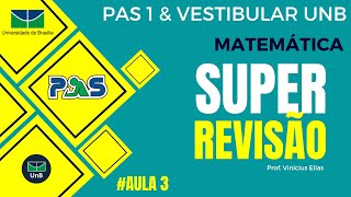 REVISÃO PAS UNB  PAS 1  Matemática  Aula 3 [upl. by Leiahtan708]