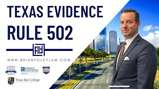 Texas Rule of Evidence 502  Montgomery County Criminal Defense Lawyer [upl. by Senhauser]