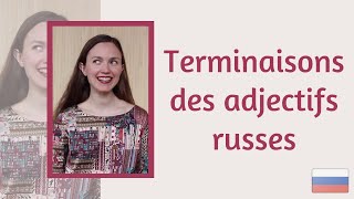 Comment apprendre les terminaisons des adjectifs russes [upl. by Neih]