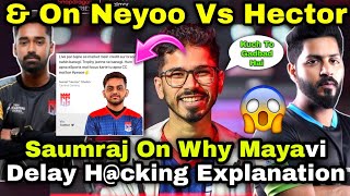 Saumraj React On Neyoo Vs Hector 😮 amp On Mayavi Explanation Delay 😲 [upl. by Naejamron]