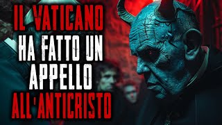 La Chiesa vaticana ha tenuto un rito per evocare lAnticristo Storie dellorrore [upl. by Nahtonoj]