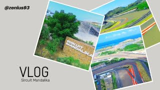 MANDALIKA Sirkuit MotoGP  vlog Sircuit Mandalika Lombok [upl. by Natsirhc166]