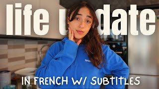 Life update in FRENCH with subtitles [upl. by Mailliw]