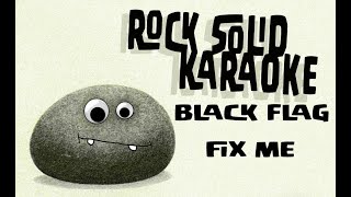 Black Flag  Fix Me karaoke [upl. by Siuol]