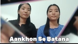 cover songAankhon Se Batana [upl. by Mera865]